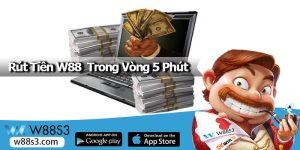Hướng Dẫn Rút Tiền W88 Nhanh Chóng Trong Vòng 5 Phút